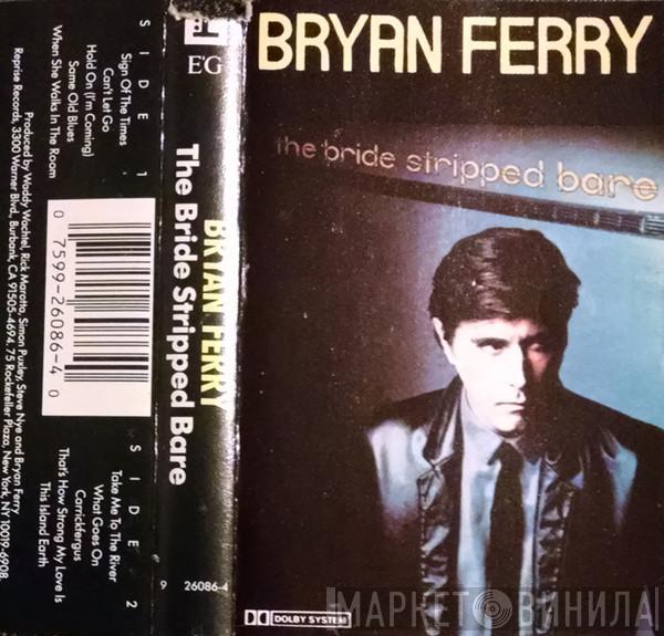  Bryan Ferry  - The Bride Stripped Bare