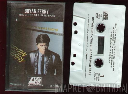  Bryan Ferry  - The Bride Stripped Bare