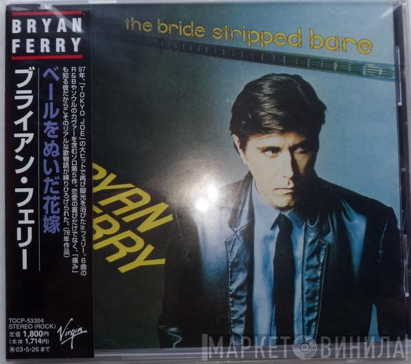  Bryan Ferry  - The Bride Stripped Bare