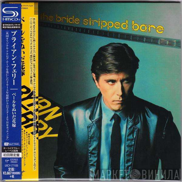  Bryan Ferry  - The Bride Stripped Bare