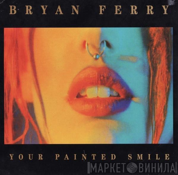 Bryan Ferry - Your Painted Smile