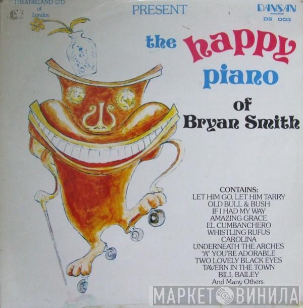 Bryan Smith  - The Happy Piano Of Bryan Smith