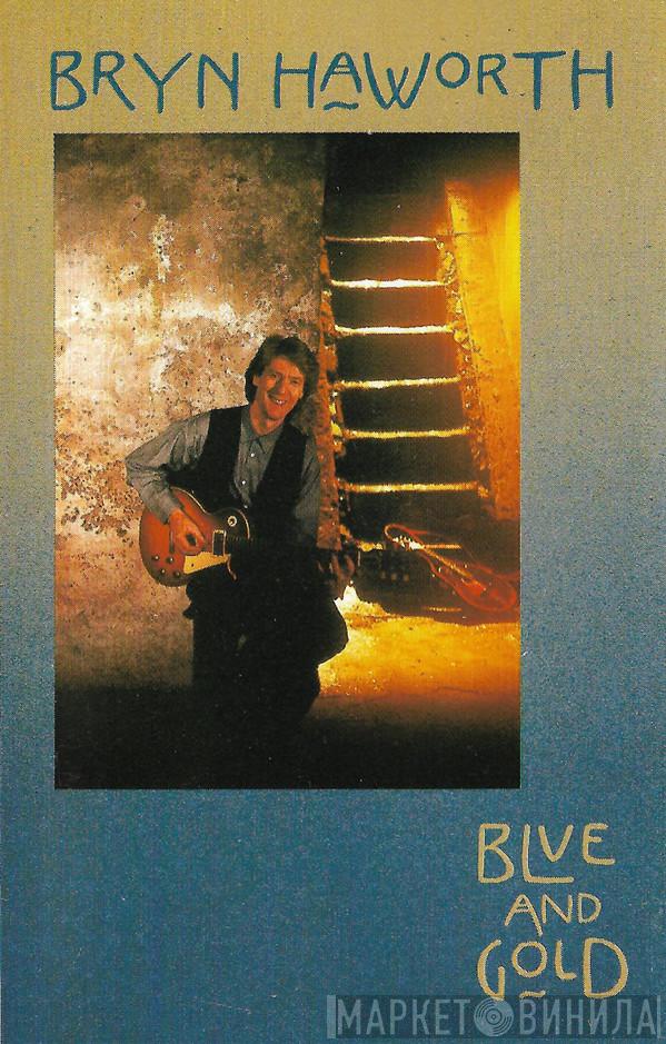  Bryn Haworth  - Blue And Gold