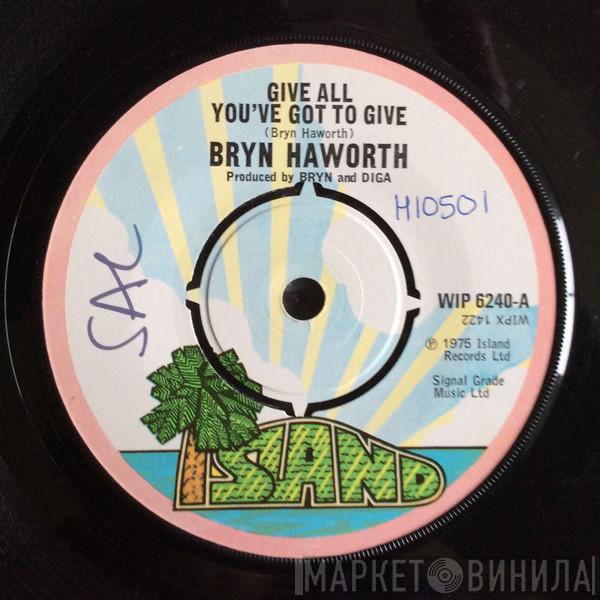 Bryn Haworth - Give All You've Got To Give