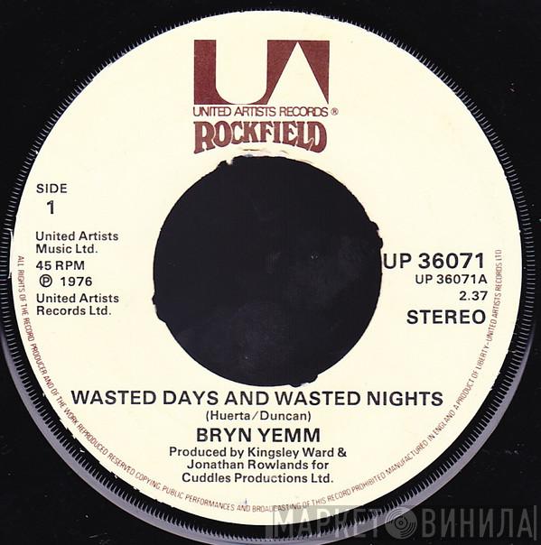 Bryn Yemm - Wasted Days And Wasted Nights