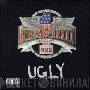 Bubba Sparxxx - Ugly