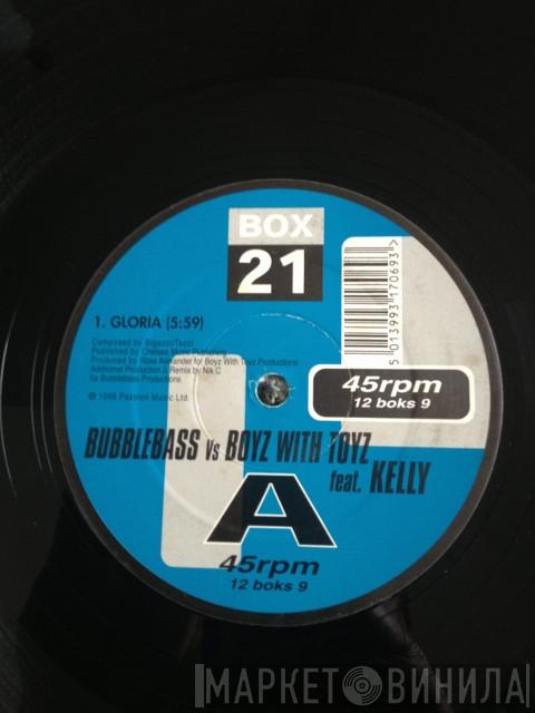Bubblebass, Boyz With Toyz, Kelly Wilde - Gloria