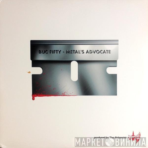 Buc Fifty - Metal's Advocate