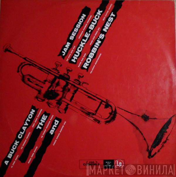  Buck Clayton  - A Buck Clayton Jam Session (The Huckle-Buck And Robbin's Nest)