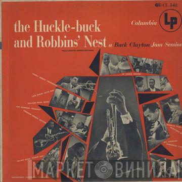  Buck Clayton  - The Huckle-Buck And Robbins' Nest (A Buck Clayton Jam Session)