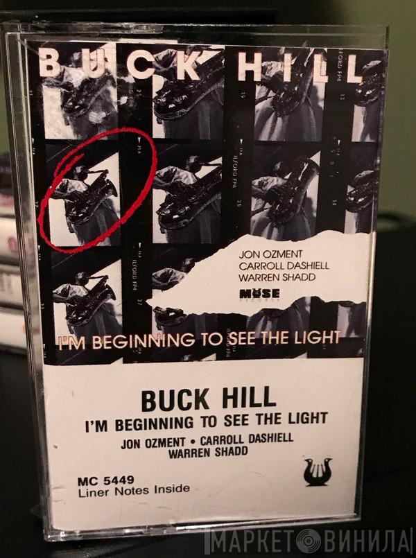 Buck Hill - I'm Beginning To See The Light