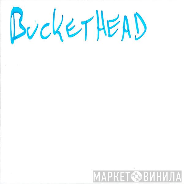  Buckethead  - You Can't Triple Stamp A Double Stamp