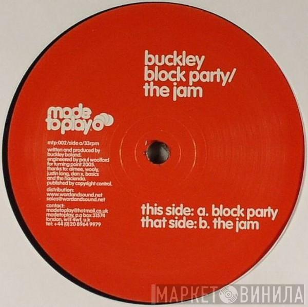  Buckley  - Block Party / The Jam