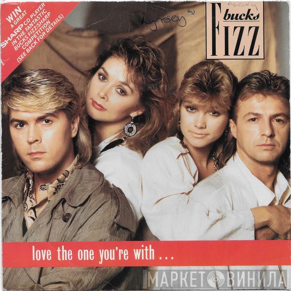  Bucks Fizz  - Love The One You're With