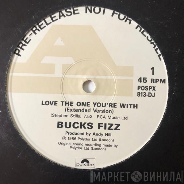  Bucks Fizz  - Love The One You're With