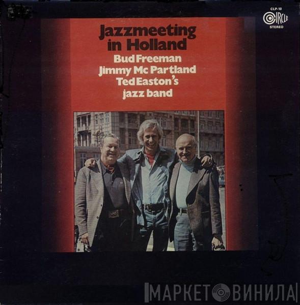, Bud Freeman , Jimmy McPartland  Ted Easton's Jazzband  - Jazzmeeting In Holland