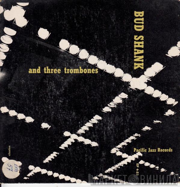  Bud Shank And Three Trombones  - Bud Shank And Three Trombones