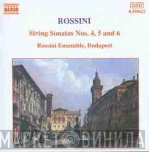 Budapest Rossini Ensemble, Gioacchino Rossini - String Sonatas Nos. 4, 5 And 6