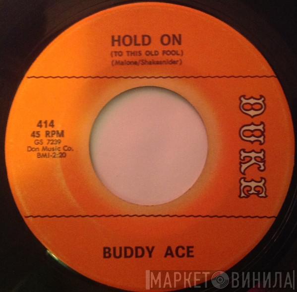  Buddy Ace  - Hold On (To This Old Fool) / Come On In This House