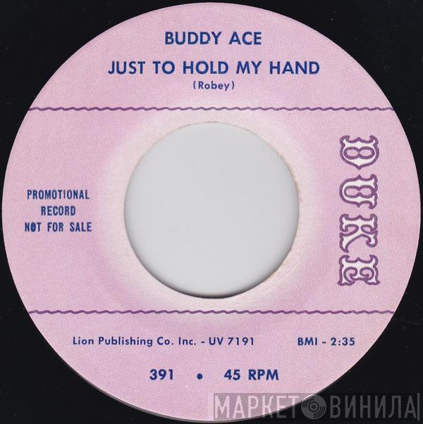  Buddy Ace  - Just To Hold My Hand / Inside Story
