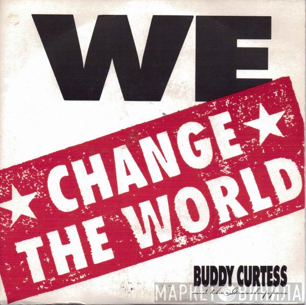 Buddy Curtess & The Grasshoppers - We Change The World