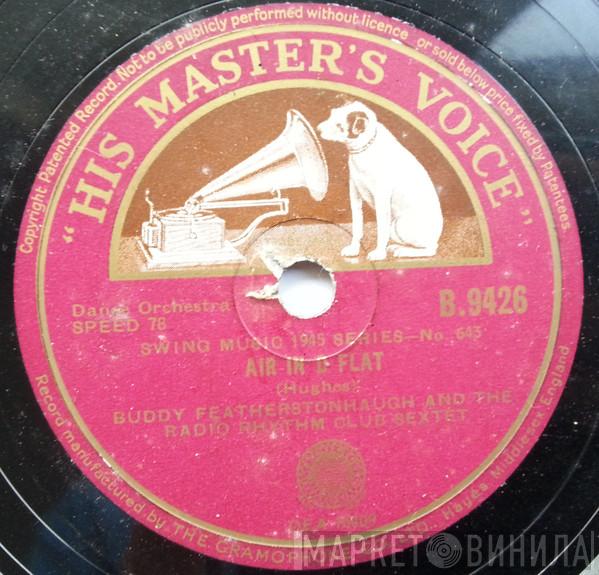 Buddy Featherstonaugh's Radio Rhythm Club Sextet - Air In D Flat / Between The Devil And The Deep Blue Sea