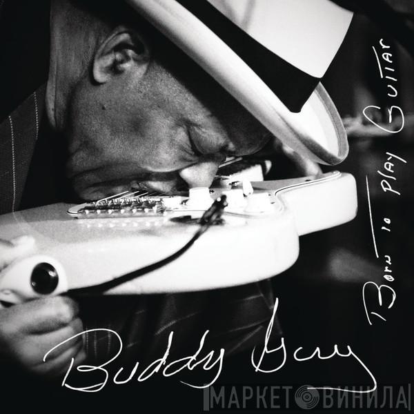 Buddy Guy  - Born To Play Guitar