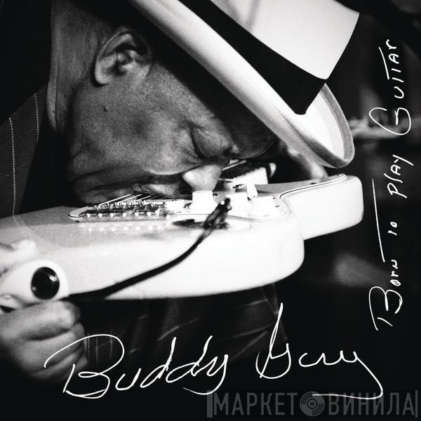  Buddy Guy  - Born To Play Guitar