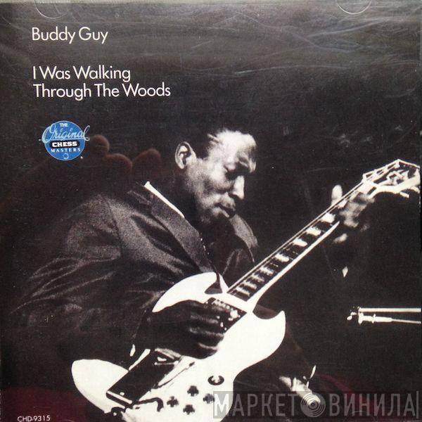  Buddy Guy  - I Was Walking Through The Woods