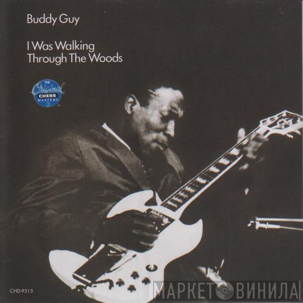  Buddy Guy  - I Was Walking Through The Woods