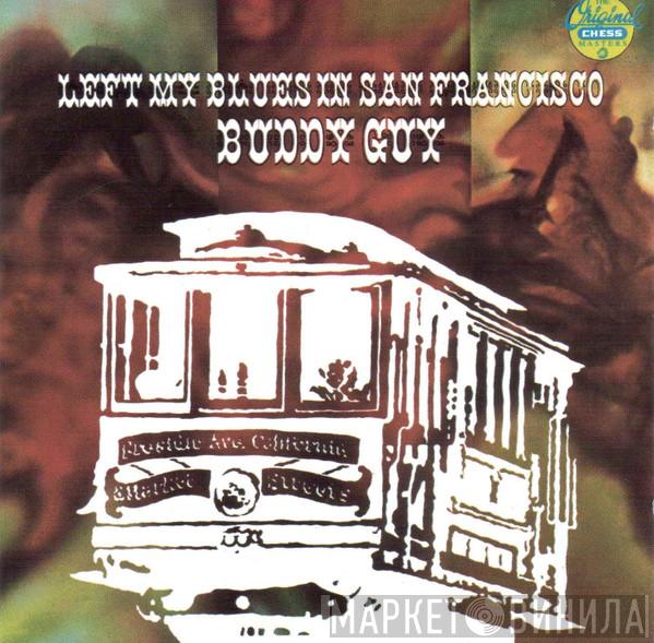 Buddy Guy - Left My Blues In San Francisco