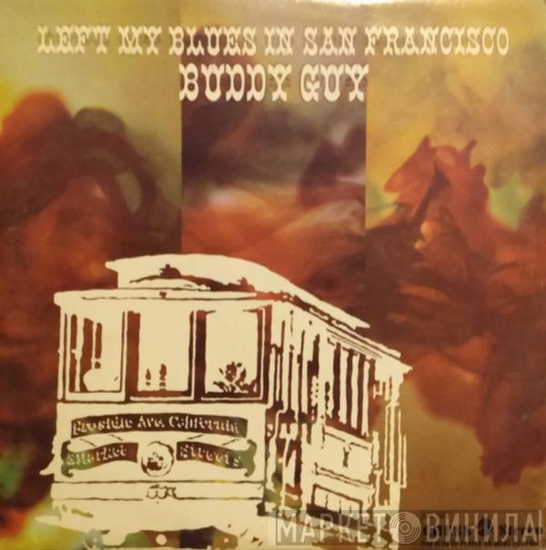  Buddy Guy  - Left My Blues In San Francisco