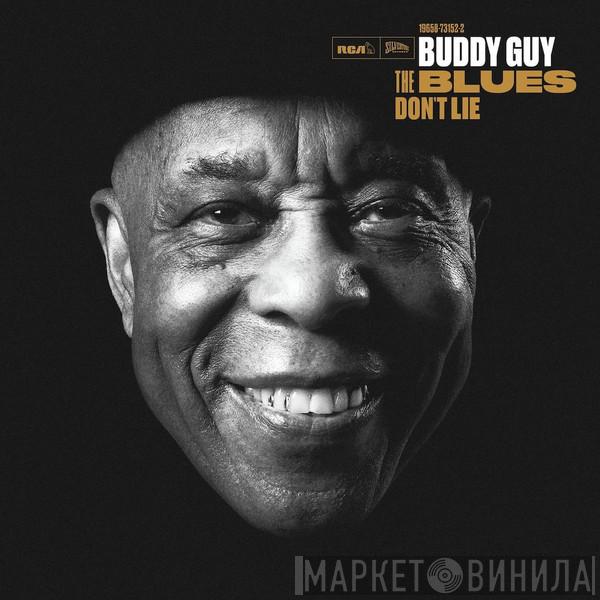  Buddy Guy  - The Blues Don't Lie