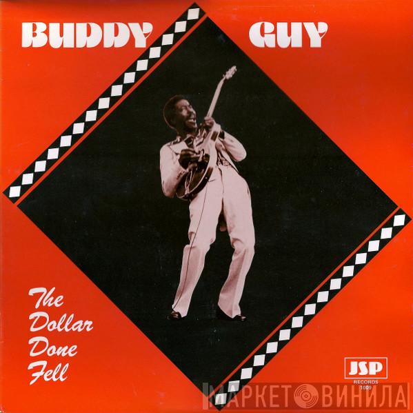  Buddy Guy  - The Dollar Done Fell