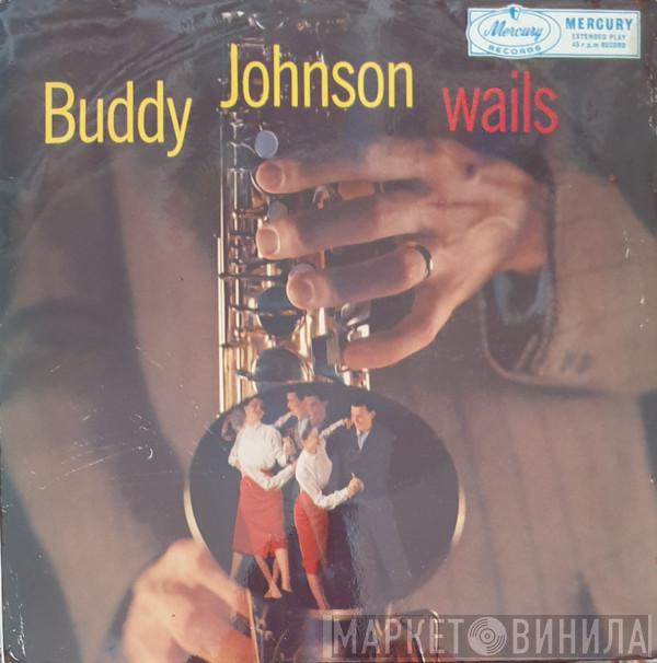 Buddy Johnson And His Orchestra - Buddy Johnson Wails