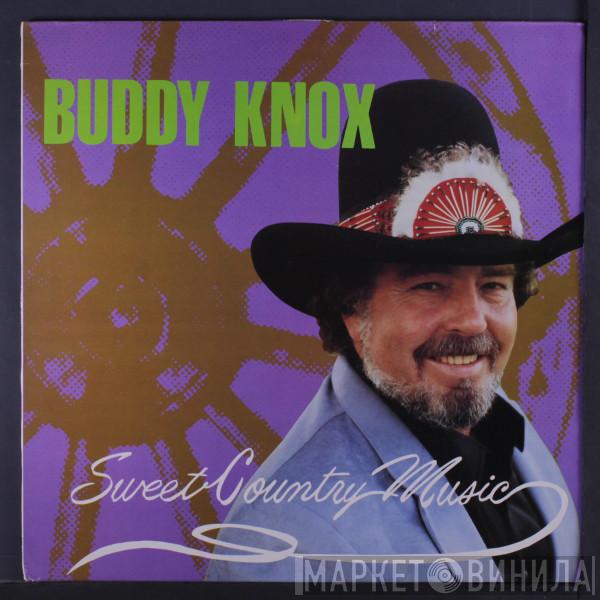 Buddy Knox - Sweet Country Music