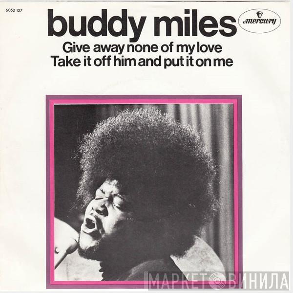  Buddy Miles  - Give Away None Of My Love / Take It Off Him And Put It On Me