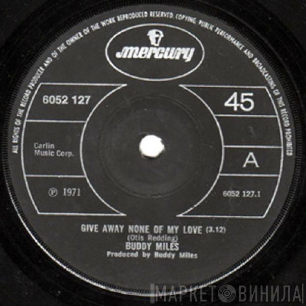  Buddy Miles  - Give Away None Of My Love
