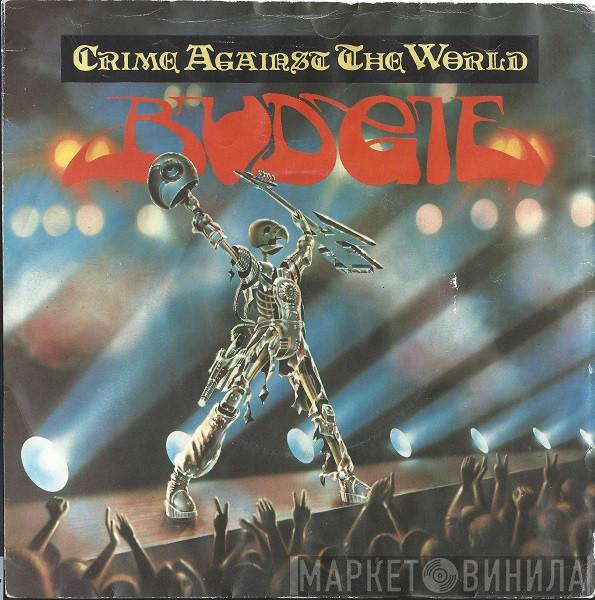 Budgie - Crime Against The World