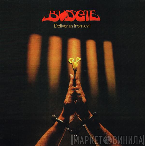 Budgie - Deliver Us From Evil