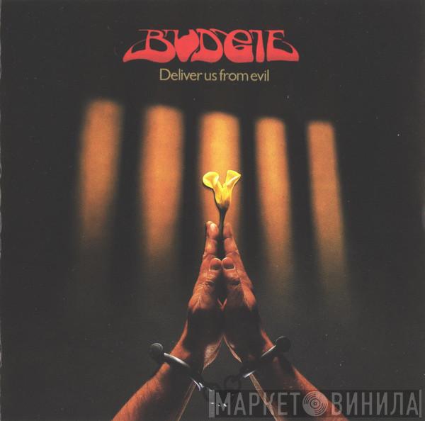  Budgie  - Deliver Us From Evil