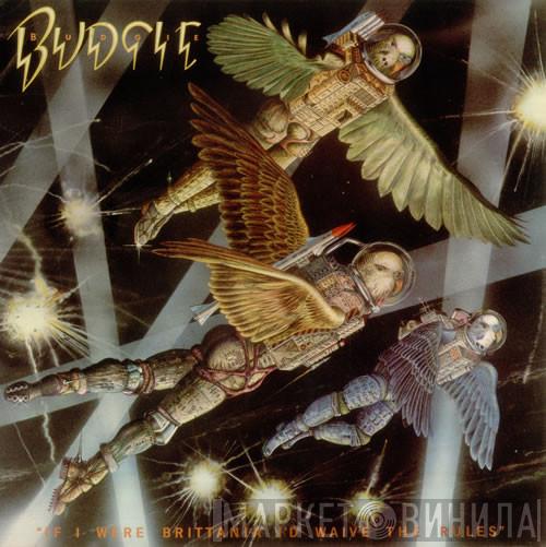 Budgie - If I Were Brittania I'd Waive The Rules