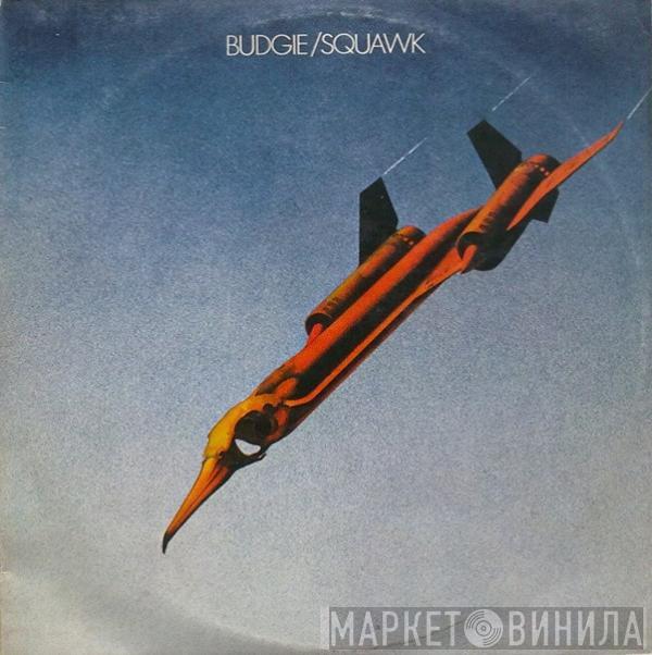  Budgie  - Squawk