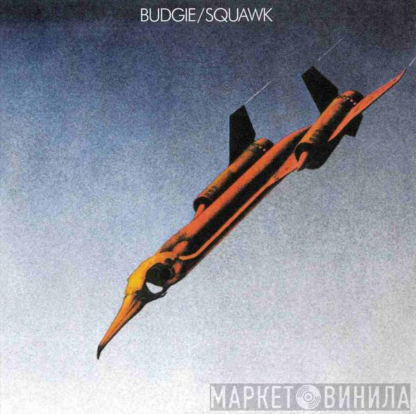  Budgie  - Squawk