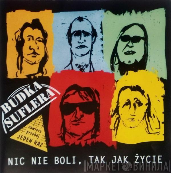  Budka Suflera  - Nic Nie Boli, Tak Jak Życie