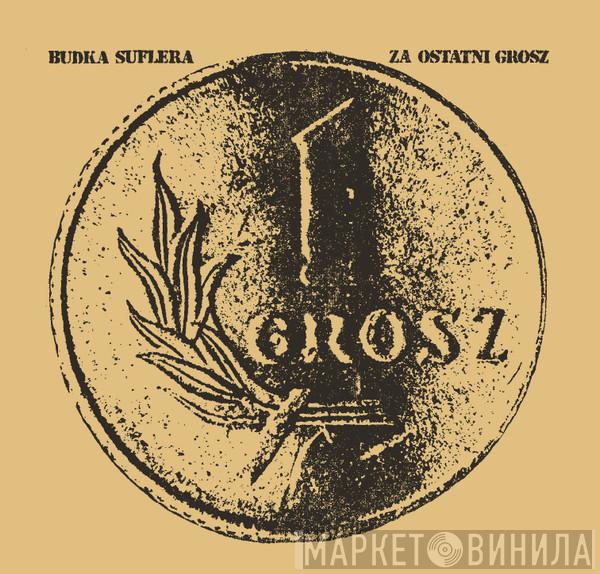  Budka Suflera  - Za Ostatni Grosz
