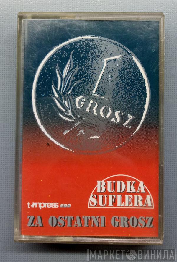 Budka Suflera  - Za Ostatni Grosz