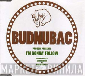 Budnubac - I'm Gonna Follow
