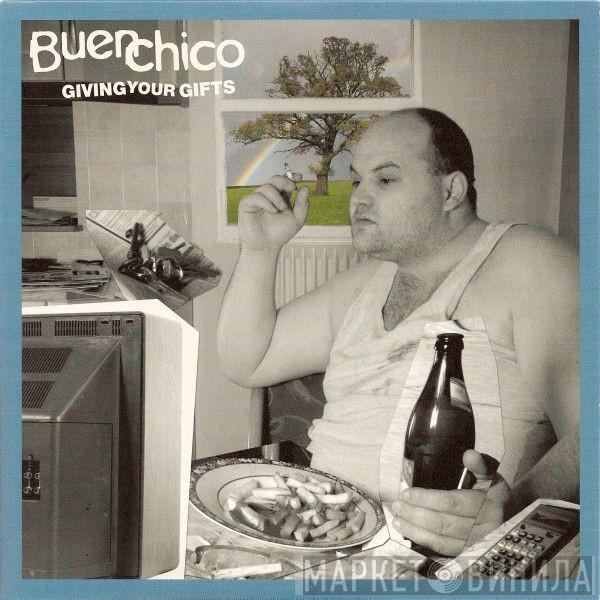 Buen Chico - Giving Your Gifts