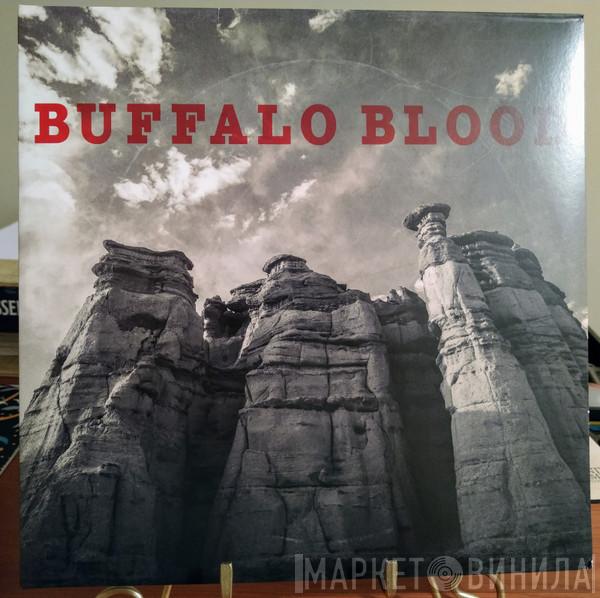 Buffalo Blood - Buffalo Blood